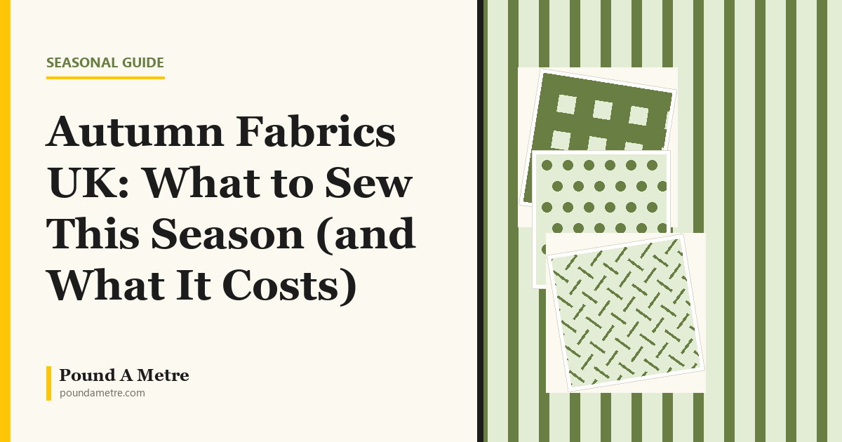 Autumn Fabrics UK: What to Sew This Season (and What It Costs)