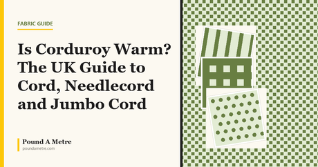 Is Corduroy Warm? The UK Guide to Cord, Needlecord and Jumbo Cord