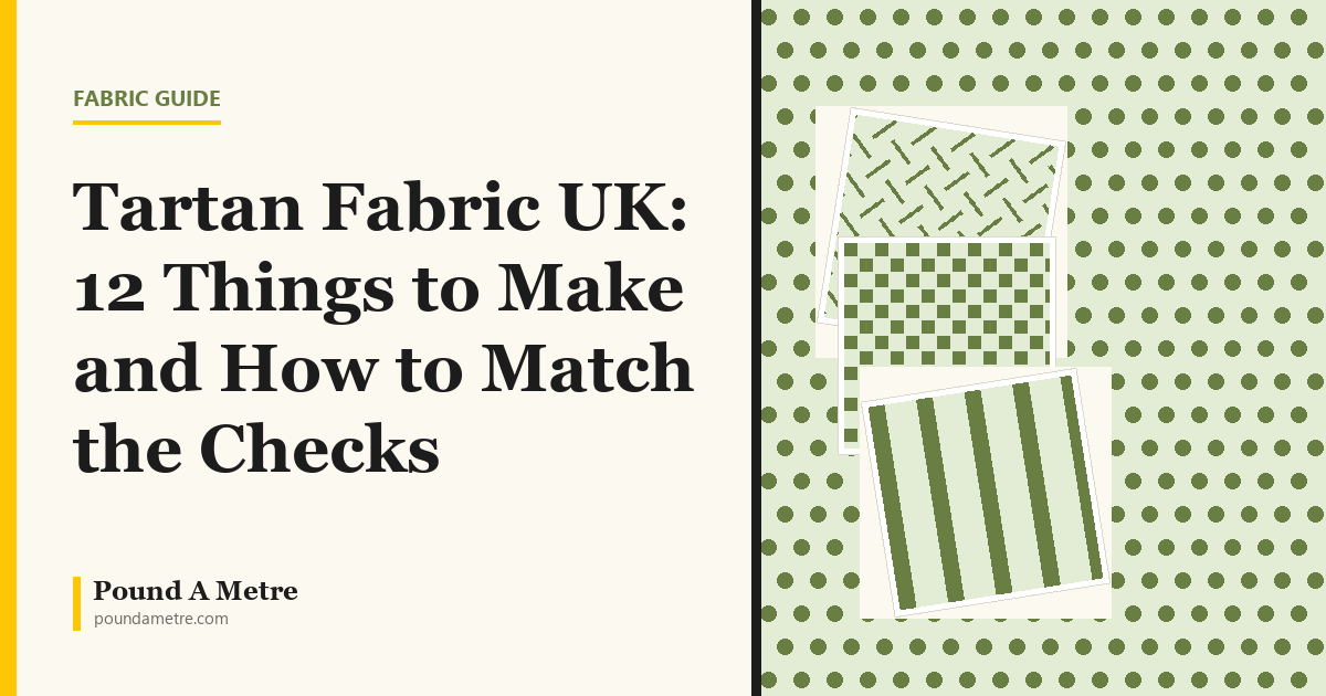 Tartan Fabric UK: 12 Things to Make and How to Match the Checks