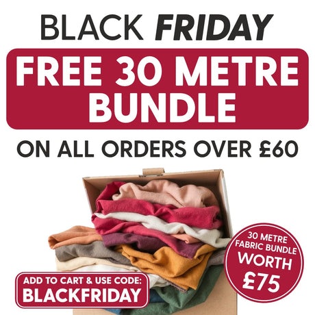 Pound A Metre FREE 30 Metre Fabric Bundle- Add to Cart & Use Code: BLACKFRIDAY