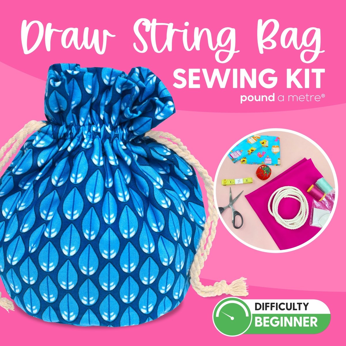 Sewing Kit- Make Your Own Drawstring Bag - Pound A Metre
